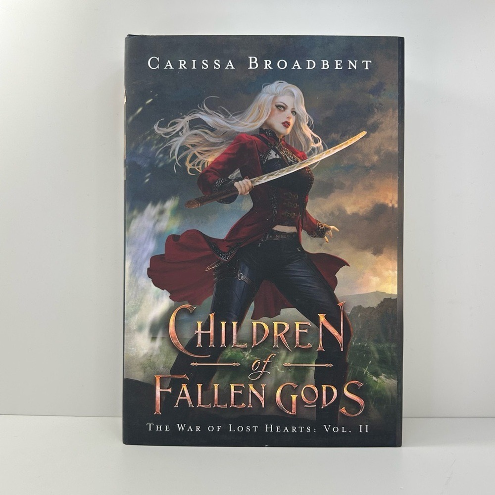 Children of Fallen Gods by Carissa Broadbent The War of Lost Hearts